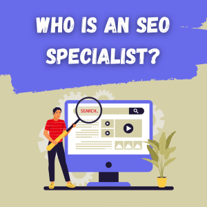 Who is an SEO Specialist?